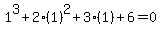 1%5E3%2B2%281%29%5E2%2B3%281%29%2B6=0
