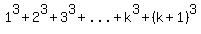 1%5E3%2B2%5E3%2B3%5E3%2B%22...%22%2Bk%5E3%2B%28k%2B1%29%5E3