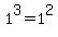 1%5E3+=+1%5E2