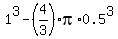 1%5E3+-+%284%2F3%29%2Api%2A0.5%5E3