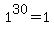 1%5E30=1