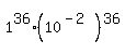 1%5E36+%2A+%2810%5E%28-2%29%29%5E36