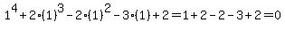 1%5E4%2B2%281%29%5E3-2%281%29%5E2-3%281%29%2B2=1%2B2-2-3%2B2=0