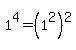1%5E4=+%281%5E2%29%5E2