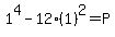 1%5E4-12%281%29%5E2=P