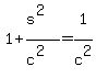1+%2B+%28s%5E2%29%2F%28c%5E2%29=1%5E%22%22%2Fc%5E2