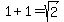 1+%2B+1+=+sqrt%282%29