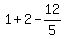 1+%2B+2+-12%2F5