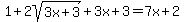 1+%2B+2sqrt%283x+%2B+3%29+%2B+3x+%2B+3+=+7x+%2B+2