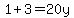 1+%2B+3+=+20y