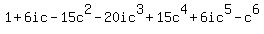 1+%2B+6ic+-+15c%5E2+-+20ic%5E3+%2B+15c%5E4+%2B+6ic%5E5+-+c%5E6