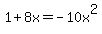 1+%2B+8x+=+-10x%5E2