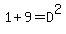 1+%2B+9+=+D%5E2