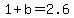 1+%2B+b=2.6