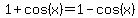1+%2B+cos%28x%29+=+1-cos%28x%29