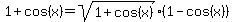 1+%2B+cos%28x%29+=+sqrt%281%2Bcos%28x%29%29%281-cos%28x%29%29