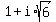 1+%2B+i%2Asqrt%286%29