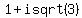 1+%2B+isqrt%283%29