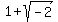 1+%2B+sqrt%28-2%29