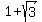 1+%2B+sqrt%283%29