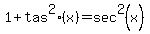 1+%2B+tas%5E2%28x%29+=+sec%5E2%28x%29