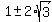 1+%2B-+2%2Asqrt%283%29