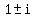 1+%2B-+i