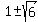 1+%2B-+sqrt%286%29