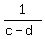1+%2F%28+c+-+d%29