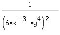1+%2F+%28%286%2Ax%5E%28-3%29+%2A+y%5E4%29%5E2%29