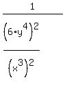 1+%2F+%28%286%2Ay%5E4%29%5E2%2F%28x%5E3%29%5E2%29%29