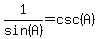 1+%2F+sin%28A%29+=+csc%28A%29