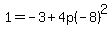1+=+-3+%2B+4p%28-8%29%5E2