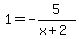 1+=+-5%2F%28x%2B2%29