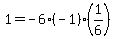1+=+-6%28-1%29%281%2F6%29