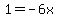 1+=+-6x