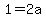 1+=+2a