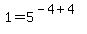 1+=+5%5E%28-4+%2B4%29