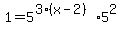 1+=+5%5E%283%2A%28x-2%29%29%2A5%5E2