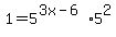 1+=+5%5E%283x-6%29%2A5%5E2