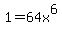 1+=+64x%5E6