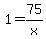 1+=+75%2Fx