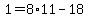 1+=+8%2A11-18