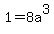 1+=+8a%5E3