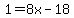 1+=+8x-18