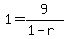 1+=+9%2F%281-r%29