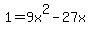 1+=+9x%5E2-+27x