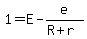 1+=+E+-+e%2F%28R%2Br%29