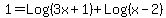 1+=+Log%283x%2B1%29%2BLog%28x-2%29