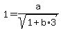 1+=+a%2Fsqrt%281%2Bb%2A3%29